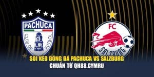 Soi Kèo Bóng Đá Pachuca Vs Salzburg Chuẩn Từ qh88wps.com
